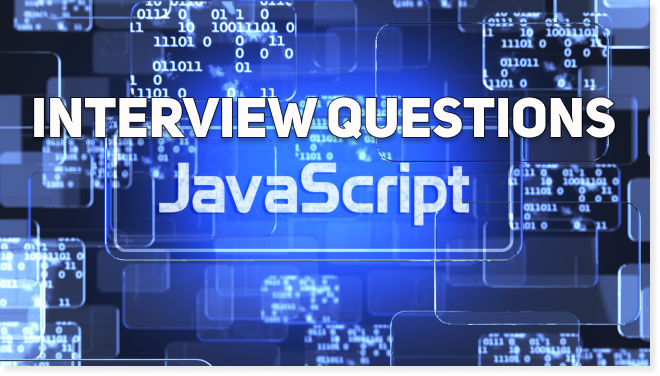 28 Sample Interview Questions for JavaScript Developers | Theory and Practice