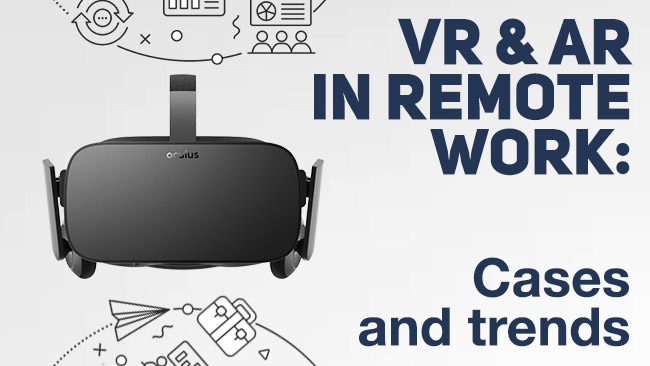 VR and AR in Remote Work: Cases and Trends