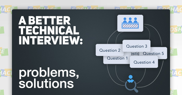 Conducting a Better Technical Interview: Problems and Solutions