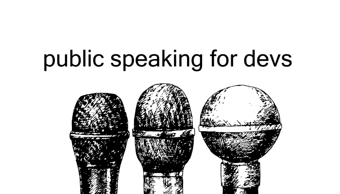 Public Speaking for Devs