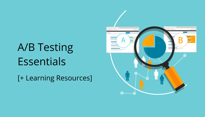 A/B Testing Essentials & Learning Resources