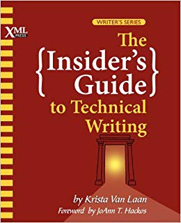 The Insider’s Guide to Technical Writing -- Krista Van Laan