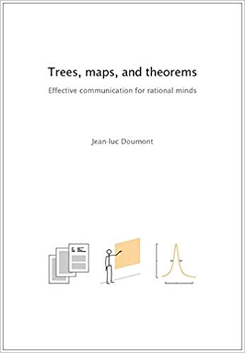 Trees, Maps, and Theorems -- by Jean Luc Doumont