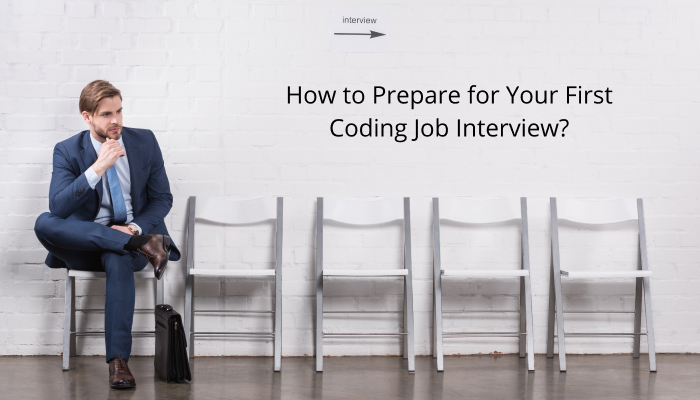 How to Prepare for Your First Coding Job Interview