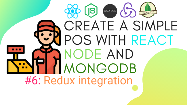 Create simple POS with React, Node and MongoDB #6: Redux Integration