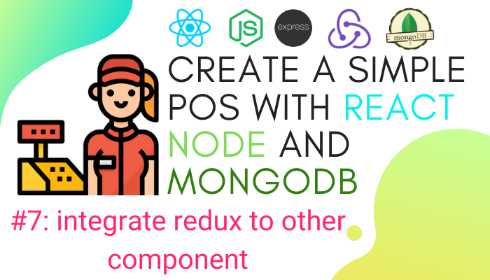 Create simple POS with React.js, Node.js, and MongoDB #7: Adding redux to other component. Blog