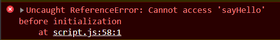 Cannot access "sayHello" before initialization Cannot access "sayHello" before initialization