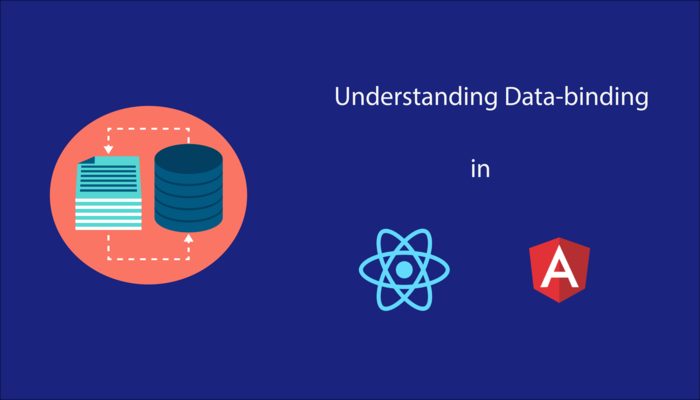 Understanding Data-binding in React and Angular Understanding Data-binding in React and Angular