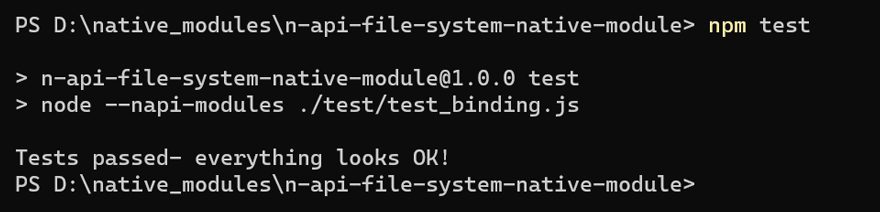 You can see the test_binding.js invoking the NApiFileSystemNativeModule function and printing the output message on command line You can see the test_binding.js invoking the NApiFileSystemNativeModule function and printing the output message on command line
