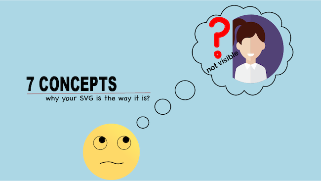 7 Concepts- Why Your SVG Is the Way It Is?