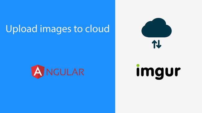 How to Upload Images to a Cloud Storage(Imgur) in an Angular Application