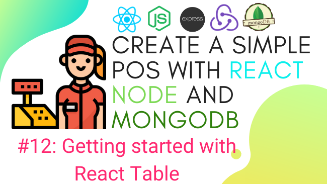 Create simple POS with React.js, Node.js, and MongoDB #12 : Getting started with React Table
