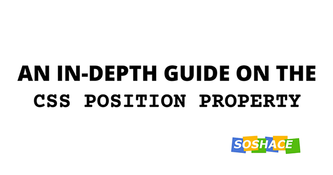 An in-depth guide on the CSS position property